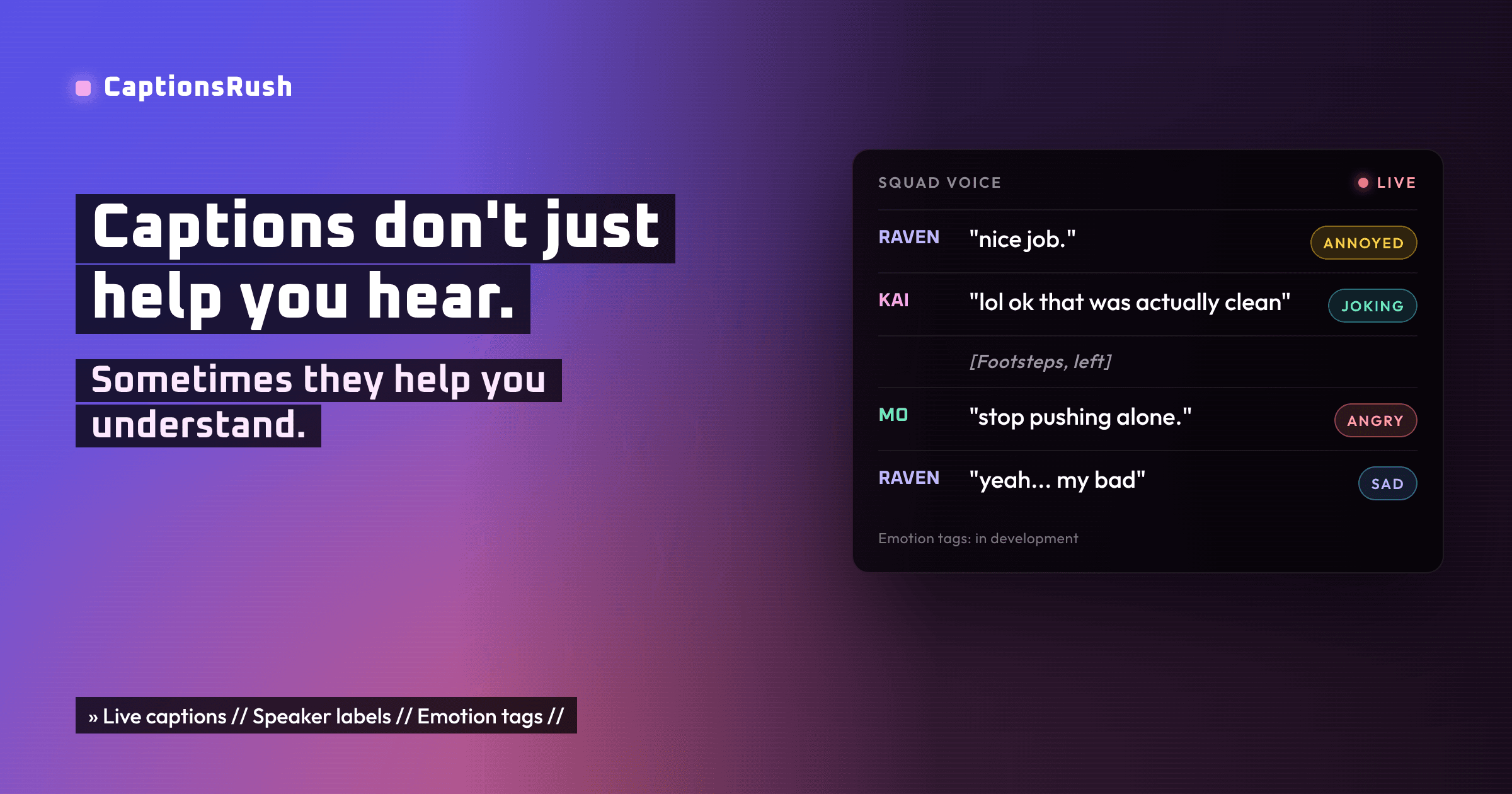 CaptionsRush cover: a squad voice chat caption overlay where each line has an emotion tag (annoyed, joking, angry, sad), next to the headline "Captions don't just help you hear. Sometimes they help you understand."